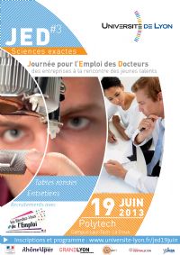 Journée pour l'emploi des Docteurs. Le mercredi 19 juin 2013 à Lyon. Rhone. 